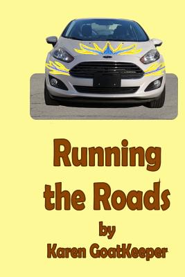 Running the Roads By Karen Goatkeeper Cover Image