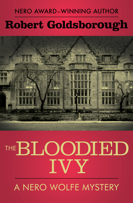 The Bloodied Ivy (Nero Wolfe Mysteries #3) By Robert Goldsborough Cover Image