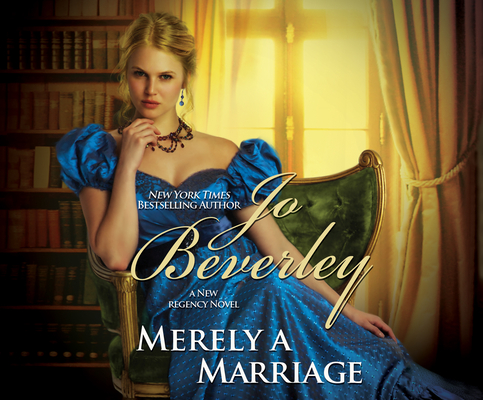 Merely a Marriage: A New Regency Novel By Jo Beverley, Colleen Prendergast (Narrated by) Cover Image