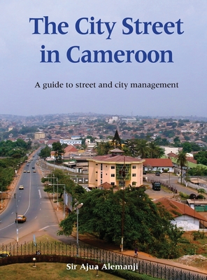 The City Street in Cameroon: A Guide to Street and City Management Cover Image