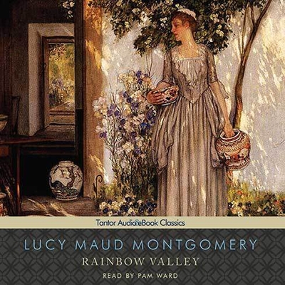 Rainbow Valley (Anne of Green Gables #7) By L. M. Montgomery, Lucy Maud Montgomery, Pam Ward (Read by) Cover Image