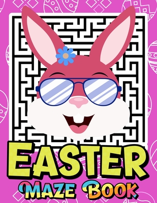 Easter Maze Book: Easter Themed Activity Book for Girls Age 4-8 - Easter Mazes Puzzles and Coloring Book for Little Girls - Great Easter Cover Image