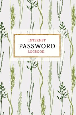 Internet Password Logbook: Keep Your Passwords Organized in Style Password Logbook, Password Keeper, Online Organizer Floral Design Cover Image