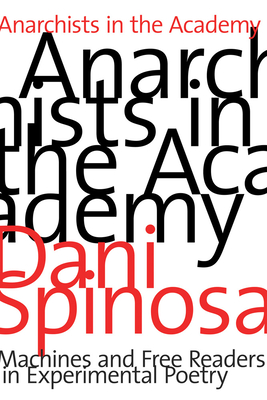 Anarchists in the Academy: Machines and Free Readers in Experimental Poetry