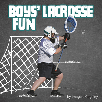 Boys' Lacrosse Fun By Imogen Kingsley Cover Image