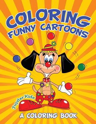 Coloring Funny Cartoons (A Coloring Book) Cover Image