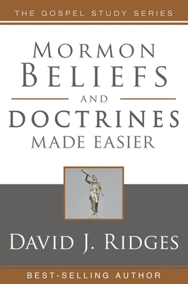 Mormon Beliefs and Doctrines Made Easier By David J. Ridges Cover Image