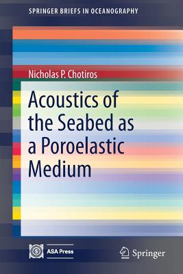 Acoustics of the Seabed as a Poroelastic Medium (Springerbriefs in Oceanography) Cover Image