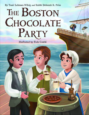 The Boston Chocolate Party By Tami Lehman-Wilzig, Rabbi Deborah R. Prinz, Fede Combi (Illustrator) Cover Image