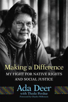 Making a Difference: My Fight for Native Rights and Social Justice Volume 19 (New Directions in Native American Studies #19) Cover Image