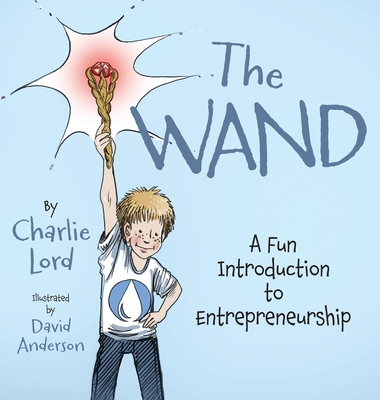 The Wand: A Fun Introduction to Entrepreneurship Cover Image