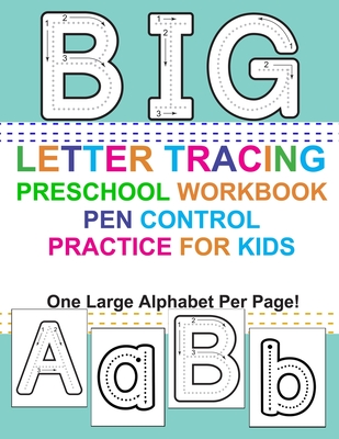 Big Letter Tracing Preschool Workbook Pen Control Practice for Kids: Homeschool ABCD Alphabet Pre-Handwriting Activity Workbook for Pre-K & Kindergart By Agape Life Cover Image