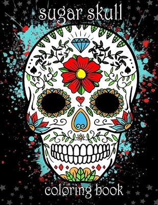 Sugar Skull Coloring Book: Intricate Gothic Skull Designs for Adults and  Teens (Paperback)