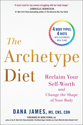 The Archetype Diet: Reclaim Your Self-Worth and Change the Shape of Your  Body (Hardcover)