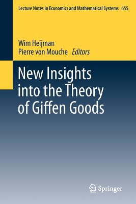 New Insights Into the Theory of Giffen Goods (Lecture Notes in Economic and Mathematical Systems #655)