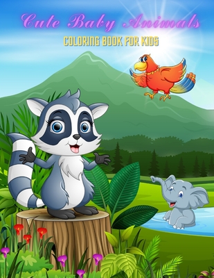 CUTE BABY ANIMALS - Coloring Book For Kids (Paperback) | A Likely Story  Bookstore