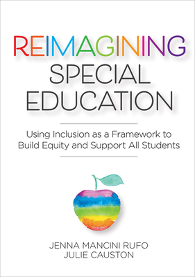 Reimagining Special Education: Using Inclusion as a Framework to Build Equity and Support All Students Cover Image