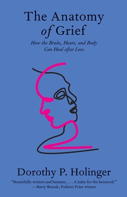 The Anatomy of Grief: How the Brain, Heart, and Body Can Heal after Loss cover