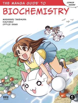 The Manga Guide to Biochemistry By Masaharu Takemura, Kikuyaro, Office Sawa Cover Image