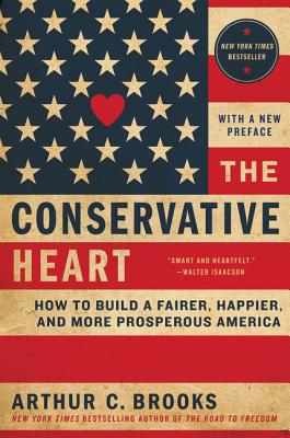 The Conservative Heart: How to Build a Fairer, Happier, and More Prosperous America Cover Image