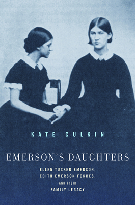 Emerson's Daughters: Ellen Tucker Emerson, Edith Emerson Forbes, and Their  Family Legacy (Paperback) | The Ripped Bodice