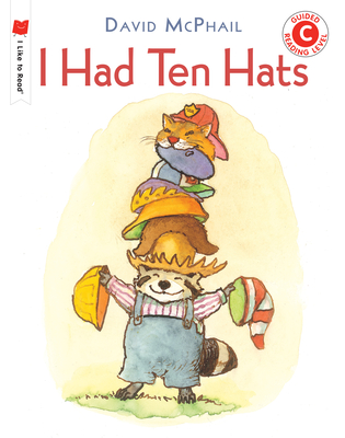 I Had Ten Hats (I Like to Read) By David McPhail Cover Image