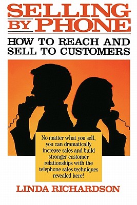 Selling by Phone: How to Reach and Sell to Customers in the Nineties By Linda Richardson Cover Image
