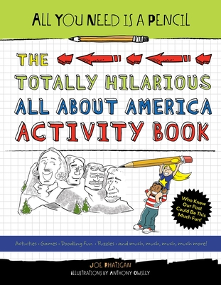 All You Need Is a Pencil: The Totally Hilarious All About America Activity Book By Joe Rhatigan Cover Image