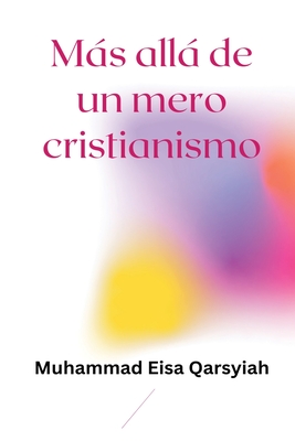 Más allá de un mero cristianismo By Muhammad Eisa Qarsyiah Cover Image