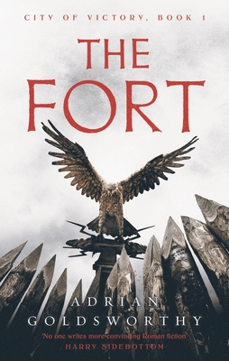 The Fort (City of Victory #1) By Adrian Goldsworthy Cover Image