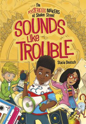 Cover for Sounds Like Trouble (Mysterious Makers of Shaker Street)