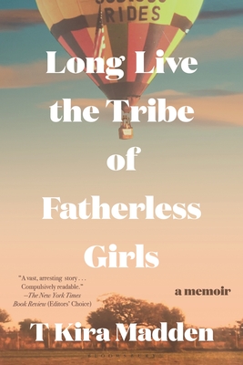 Long Live the Tribe of Fatherless Girls: A Memoir Cover Image