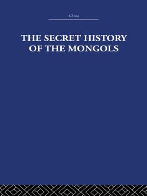 The Secret History of the Mongols: And Other Pieces Cover Image