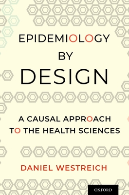 Epidemiology by Design: A Causal Approach to the Health Sciences Cover Image