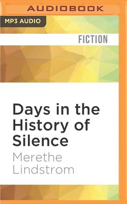 Days in the History of Silence By Merethe Lindstrom, Susannah Tyrrell (Read by) Cover Image