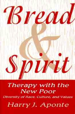 Bread & Spirit: Therapy with the New Poor: Diversity of Race, Culture, and Values Cover Image