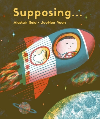 Supposing... By Alastair Reid, Joohee Yoon (Illustrator) Cover Image