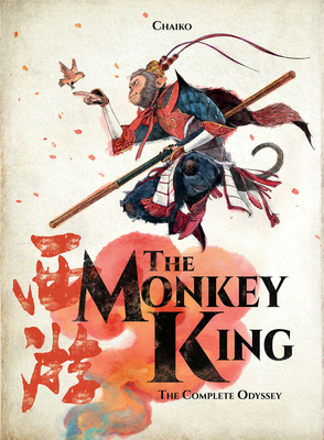 The Monkey King: The Complete Odyssey By Chaiko Tsai, Mike Kennedy (Editor), Chaiko Tsai (Artist) Cover Image