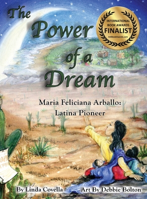 The Power of a Dream Maria Feliciana Arballo: Latina Pioneer Cover Image