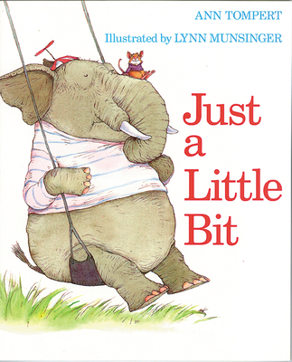 Just a Little Bit By Ann Tompert, Lynn Munsinger (Illustrator) Cover Image