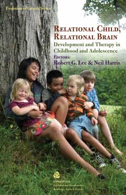 Relational Child, Relational Brain: Development and Therapy in Childhood and Adolescence (Evolution of Gestalt #2) Cover Image