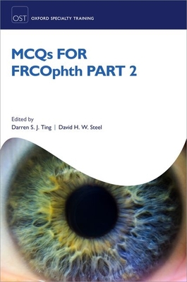 McQs for Frcophth Part 2 (Oxford Specialty Training: Revision Texts) Cover Image
