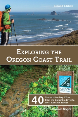 Exploring the Oregon Coast Trail: 40 Consecutive Day Hikes from the Columbia River to the California Border Cover Image