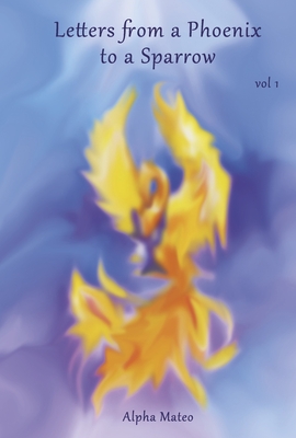 Letters from a Phoenix to a Sparrow (Vol #1) Cover Image