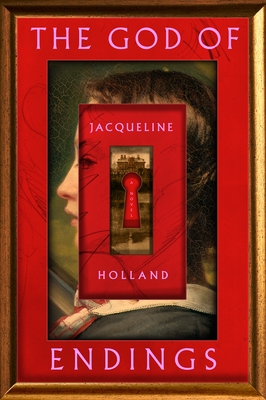 The God of Endings: A Novel By Jacqueline Holland Cover Image