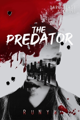 The Predator: A Dark Contemporary Mafia Romance (Dark Verse #1) By Runyx  Cover Image