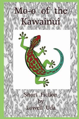 Mo-o of the Kawainui: Short Fiction By Lowell Uda Cover Image