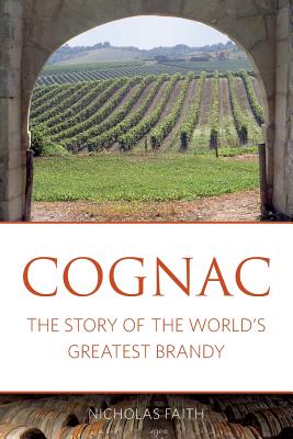 Cognac: The story of the world's greatest brandy (Classic Wine Library) Cover Image