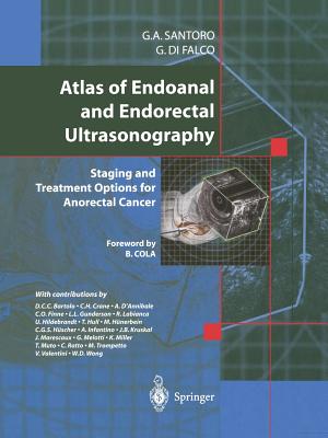 Atlas of Endoanal and Endorectal Ultrasonography: Staging and Treatment Options for Anorectal Cancer Cover Image