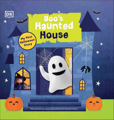 Boo's Haunted House: Filled With Spooky Creatures, Ghosts, and Monsters! By DK Cover Image